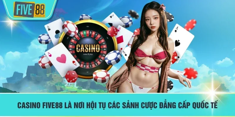 Ưu điểm của sảnh Casino FIVE88