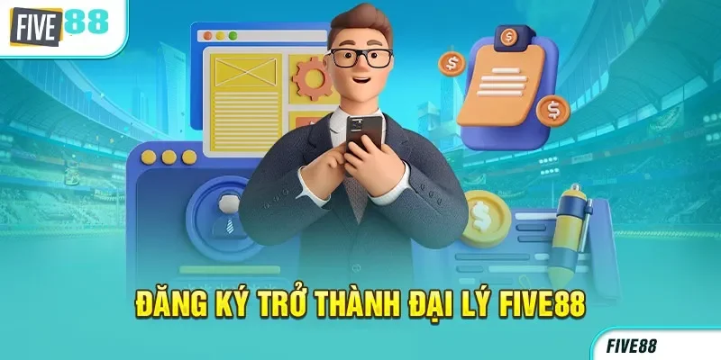 Quy trình trở thành đại lý của FIVE88