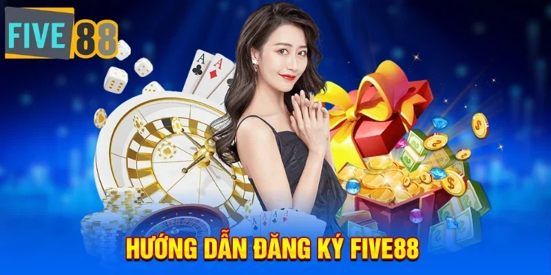 Hướng dẫn chi tiết các bước đăng ký FIVE88