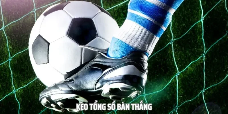 Kèo Số Bàn Thắng - Chiến Lược Tối Ưu Cho Người Chơi Đam Mê Cá Cược Thể Thao