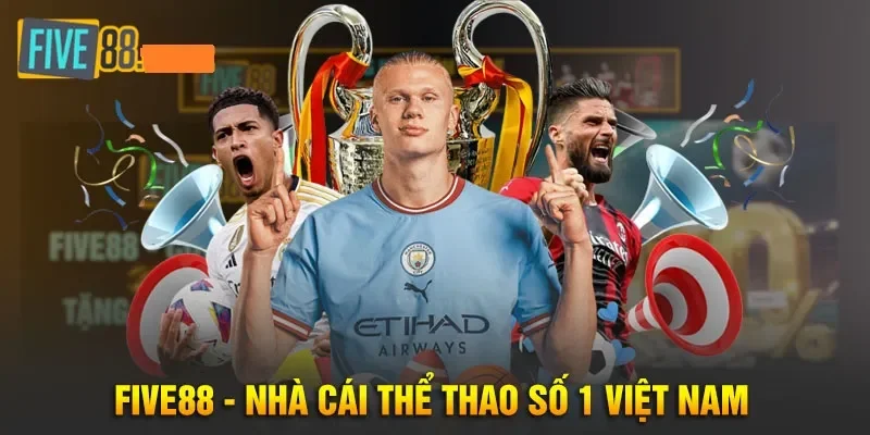 Ưu điểm của sảnh thể thao nhà cái FIVE88