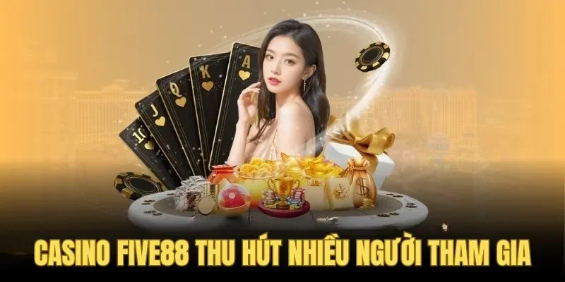 Nhờ những ưu điểm mà Casino FIVE88 luôn hấp dẫn người chơi
